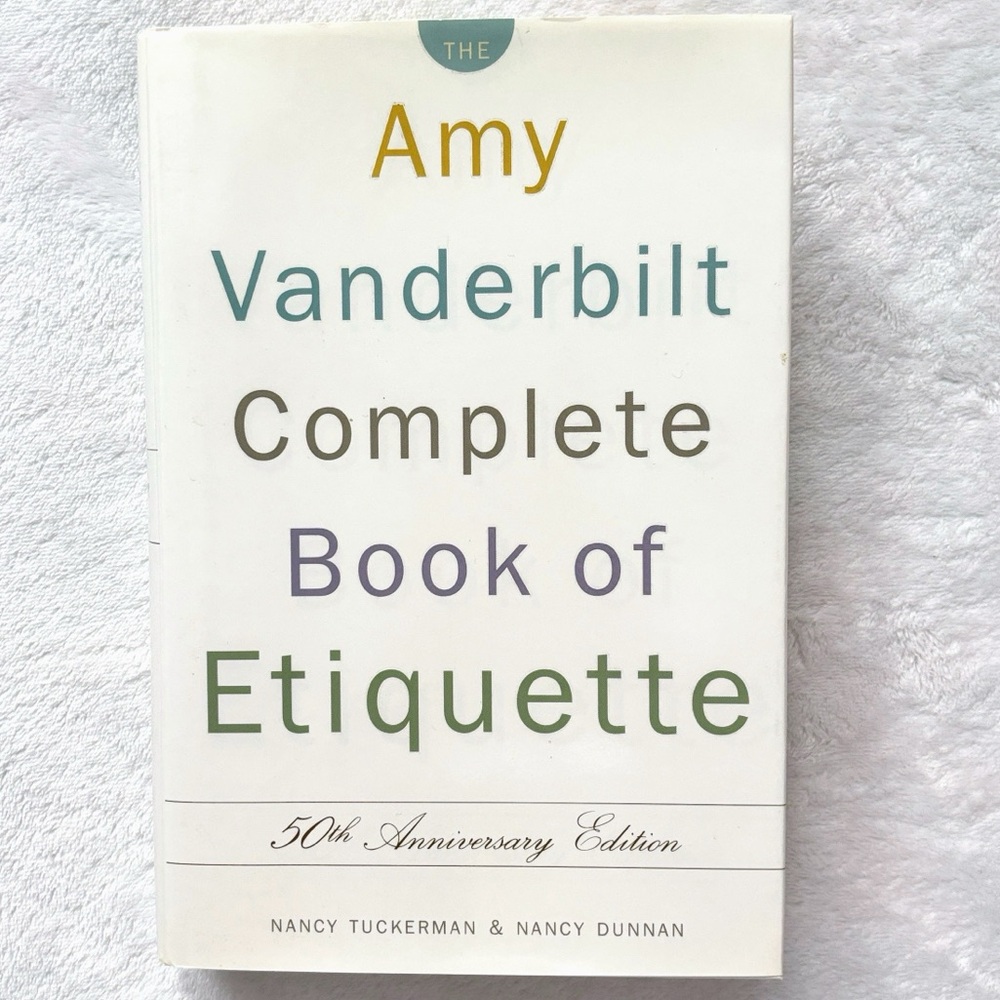 The AMY VANDERBILT Complete Book of Etiquette: 50th Anniversary Edition
